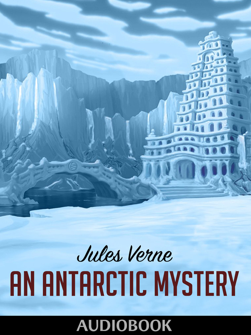 Title details for An Antarctic Mystery by Jules Verne - Available